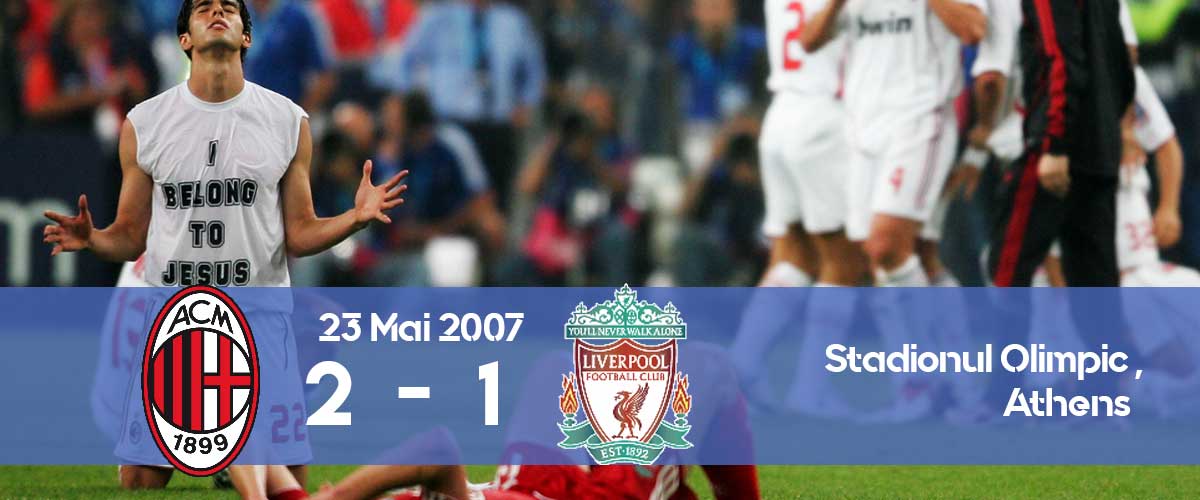Finala Champions League 2007 - AC Milan vs Liverpool
